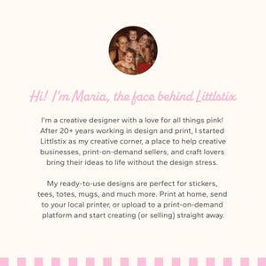 May include: A light beige background with pink text that reads "Hi! I'm Maria, the face behind Littlstix." A circular image of a woman and three children is at the top. The text describes the designer's creative business, Littlstix, and its ready-to-use designs.