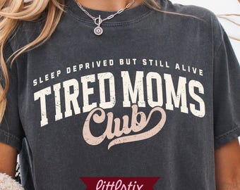 Tired Moms Club SVG PNG, Funny Mom Life Shirt Design (Digital Download)