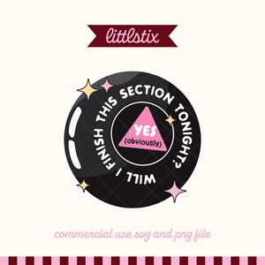 May include: A black circular graphic featuring a pink triangle in the center with the text YES (obviously). The surrounding text reads WILL I FINISH THIS SECTION TONIGHT? The design includes small pink and yellow star accents and the word littlestix.