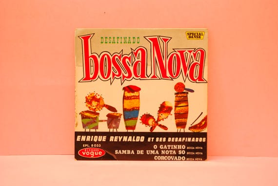 Enrique Reynaldo Et Ses Desafinados – Bossa Nova - Desafinado | Vinyl, 7", 45 RPM, EP Record | Sixties Bossanova 1962