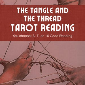 Lectura de Tarot "El Enredo y el Hilo" / Para Desentrañar los Nudos de la Conexión / 3, 7 o 10 Cartas