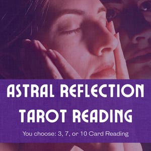 Lecture de tarot par réflexion astrale | Réfléchissez doucement à vos expériences extracorporelles ou astrales | 3, 7 ou 10 cartes