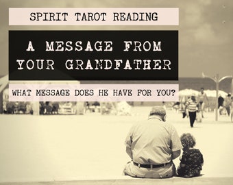 Grandfather Spirit Tarot Reading | 4-Card Grandfather Reading | Mediumship | Message from your grandfather who's passed (digital file)