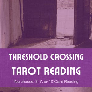 Lecture de tarot franchissant le seuil | Honorer une transition spirituelle | 3, 7 ou 10 cartes