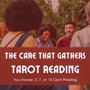 El cuidado que reúne Lectura de Tarot / El amor como administración comunitaria / 3, 7 o 10 cartas