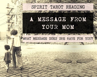 Mother Spirit Tarot Reading | 4-Card Mother Reading | Mediumship | A message from your mom who has passed (digital file: PDF - you print)