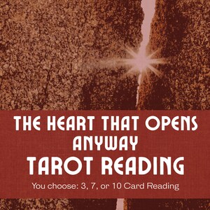 Lectura de Tarot "El Corazón Que Se Abre De Todos Modos" / Para Quienes Se Atreven a Amar de Nuevo / 3, 7 o 10 Cartas