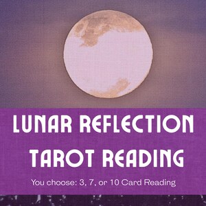 Leitura de Tarô de Reflexão Lunar | Alinhe-se com a Sabedoria da Lua | 3, 7 ou 10 Cartas