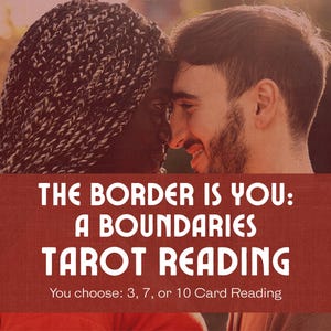 La Frontera Eres Tú: Una Lectura de Tarot de Límites / Amor Sin Desaparecer / 3, 7 o 10 Cartas