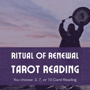 Lectura de Tarot Ritual de Renovación / Un Nuevo Comienzo Espiritual / 3, 7 o 10 Cartas