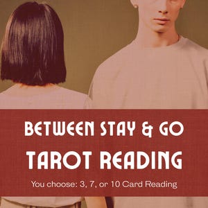 Lectura de Tarot entre quedarse y marcharse / Sentado en el intermedio / 3, 7 o 10 cartas