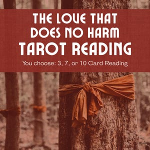Lectura de Tarot "El Amor Que No Hace Daño" / Practicando el Amor con Consentimiento, Cuidado y Coraje / 3, 7 o 10 Cartas