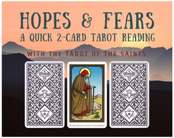 Hopes & Fears Quick 2-card Tarot Reading with the Tarot of the Saints (digital file: PDF, JPG - you print)