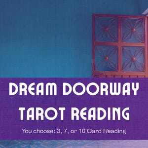 Lectura de Tarot de la Puerta del Sueño / Reentra en un Sueño Poderoso para Descubrir su Significado / 3, 7 o 10 Cartas