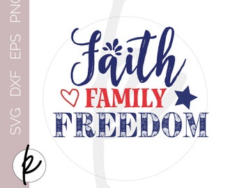 Faith Family Freedom, Faith Family Freedom SVG, Decoração moderna de fazenda, SVG de quatro de julho, Decoração de quatro de julho