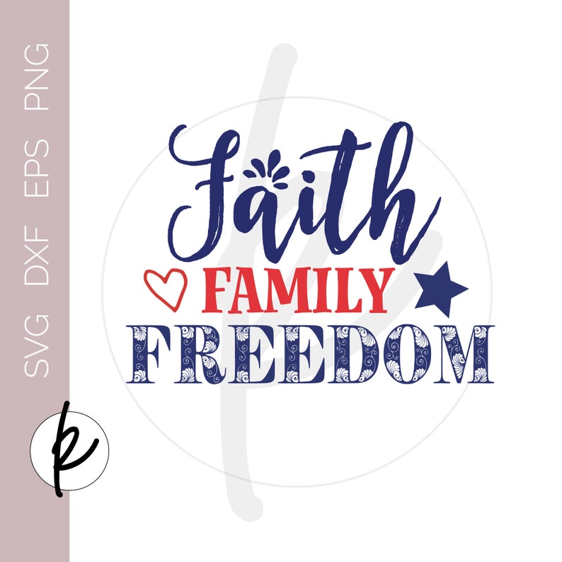 Faith Family Freedom Faith Family Freedom SVG Modern Etsy