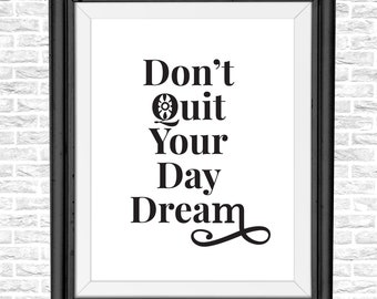 Don't Quit Your Day Dream Sign, Don't Quit Sign, Don't Quit Sticker, Don't Quit Poem, Don't Quit Poster