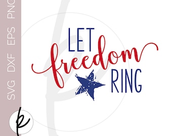 Let Freedom Ring, Patriotic Wall Art, Americana Wall Art, 4th of July SVG