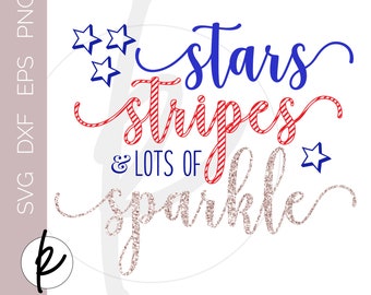 Stars Stripes & Lots of Sparkle, Americana Wall Art, Patriotic Wall Art, Americana SVG, Patriotic SVG, Stars Stripes Sparkle SVG