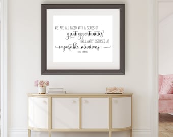 Great Opportunities, Impossible Situations, Inspirational Wall Decor, Inspiring Wall Art, Motivational Quote Print, Motivational Wall Decor