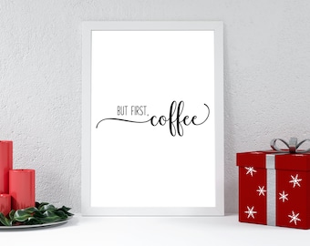 Ma prima il caffè, stampa del bar, decorazione per la casa del caffè, poster del caffè, decorazione della cucina, arte della parete della cucina, amante del caffè, tossicodipendente del caffè