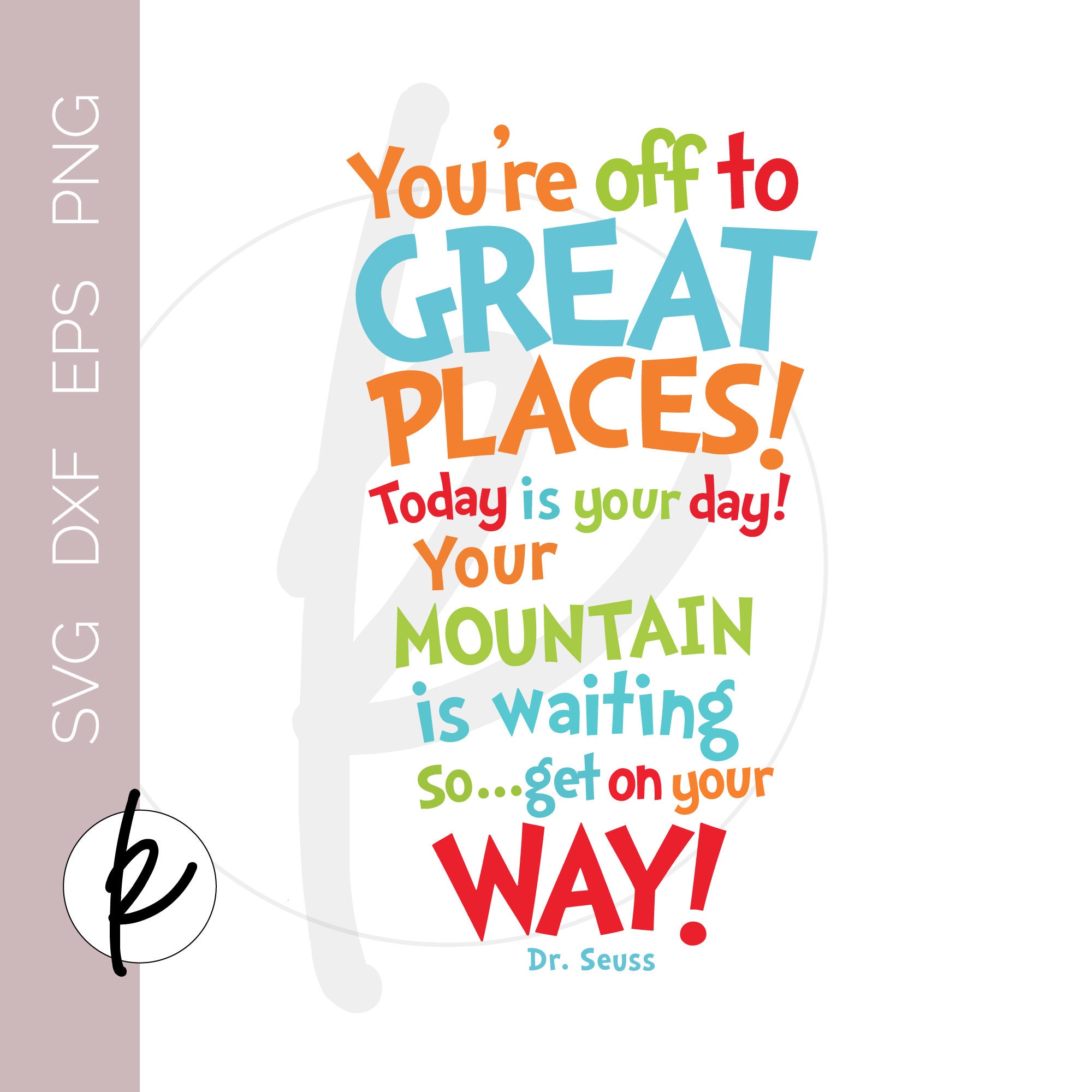 You're off to Great Places, Dr. Seuss Quotes, Oh the Places, Dr. Seuss