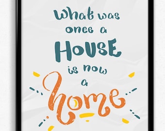 What was a house is now a home