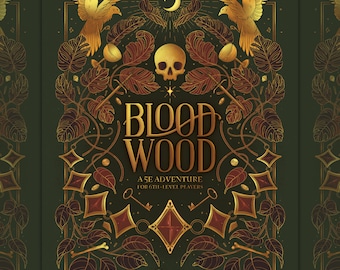 May include: A gold and red illustrated cover for a tabletop role-playing game adventure called "Blood Wood". The cover features a skull, a crescent moon, and two birds. The text "A 5E Adventure for 6th-Level Players" is also included. The bottom of the cover features the text "Crow & Crown".