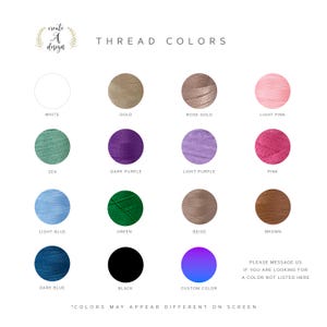 May include: A color chart displaying thread colors, including white, gold, rose gold, light pink, sea, dark purple, light purple, pink, light blue, green, beige, brown, dark blue, black, and custom color. Text reads "Thread Colors."