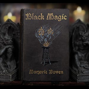 1909 Black Magic Book Witchcraft Sorcery Occult Necromancy Magic Marjorie Bowen