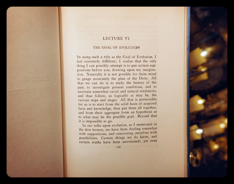 May include: A page from a book titled "Lecture VI: The Goal of Evolution". The text discusses the difficulty of understanding the plan of the Deity and the importance of studying history, present conditions, and natural tendencies to understand evolution.