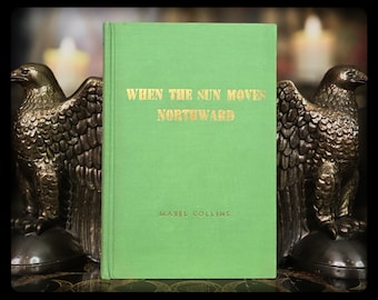 Vintage Metaphysical Book: When the Sun Moves Northward, Occult Esoteric Text