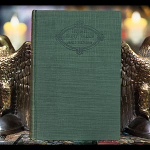 1923 Irish Fairy Tales Book: Celtic Mythology, Magic & Lore