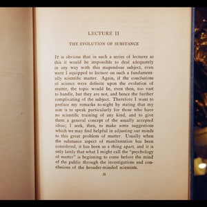 May include: A page from a book titled "LECTURE II THE EVOLUTION OF SUBSTANCE". The text discusses the complexity of the subject of matter and the difficulty of adequately covering it in a series of lectures. It also mentions the importance of providing a general concept of the subject for those without scientific training.