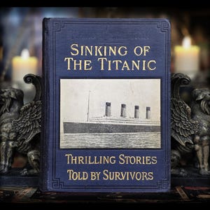 1912 Titanic Book: First Edition Historical Account & Survivor Stories
