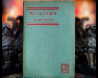 1924 Mind As Force Book: Metaphysical Occult Psychology, 1st Edition