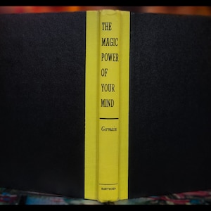 1956 Magic Power of Your Mind Metaphysical Book Self Help Book Healing Clairvoyance Attainment Spiritual Book Hypnosis Reincarnation Book
