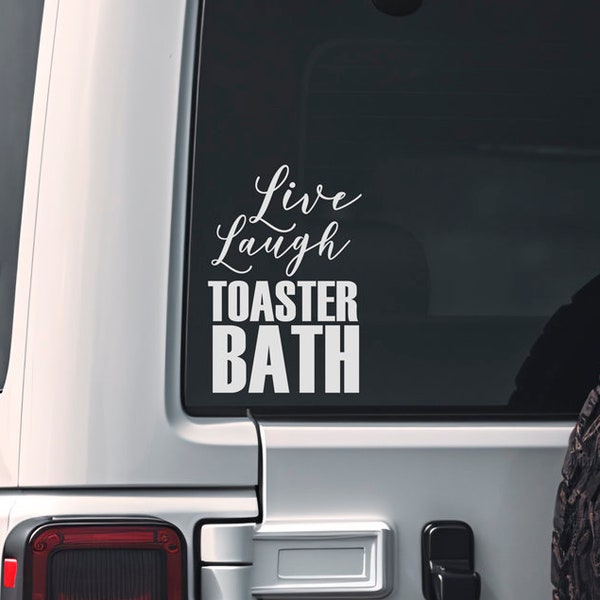 Live Laugh Toaster Bath Car Decal Etsy