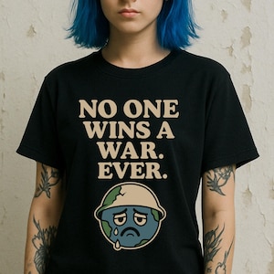 No One Wins a War Ever - Anti-War Earth Cartoon Shirt, Pro-Peace Political Statement Tee, Retro Protest Graphic Tee - Spooky Saints