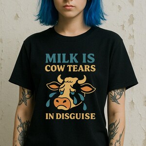 Milk Is Cow Tears In Disguise Shirt - Sad Cartoon Cow Vegan Awareness Tee - Animal Rights Protest Gift