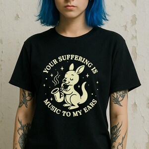 Your Suffering Is Music to My Ears, Spiteful Tee, Goth humor, Dark Music Lover Apparel, Evil Kangaroo Shirt, Mallgoth, Evil Cartoon,