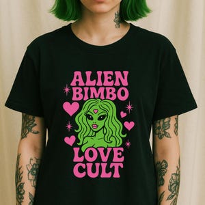 Alien Bimbo Love Cult T-Shirt - Retro Cartoon Alien Babe - Hot Girl Psychedelic Grunge Tee - Spooky Saints