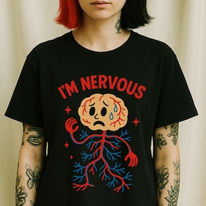 I'm Nervous Cartoon Brain T-shirt - grappig angst zenuwstelsel Graphic Tee - emotionele steun Tee - shirt geestelijke gezondheid bewustzijn