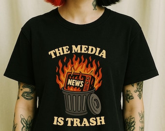 The Media Is Trash Shirt - Protest Graphic Shirt - Anti-Media Political Satire Tee - Spooky Saints - News Is A Lie - Propaganda Tee