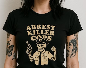 Arrest Bad Cops Shirt - Bold Skeleton Cop Protest Graphic Tee, Anti-Police Brutality Statement for Abolitionists & Street Activists