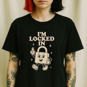 I&#39;m Locked In Motivational Lock Character Shirt - Grindset Humor Vintage Tee