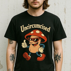 割礼を受けていないキノコの面白い漫画Tシャツ - 奇妙なヴィンテージシャツ - レトロなユーモアTシャツ