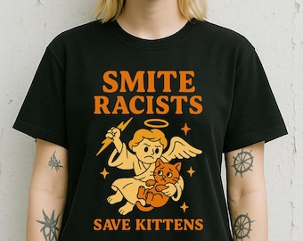 Smite Racists Save Kittens Shirt - Funny Anti-Racist Angel Cat Tee - Unisex Heavy Cotton Tee - Graphic Tee for Cat Lovers