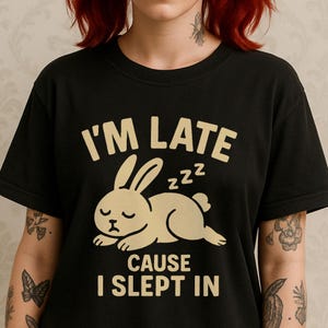I'm Late 'Cause I Slept In Bunny Shirt – Cute Lazy Girl Graphic Tee, Overslept Humor Aesthetic T-Shirt, Cozy Kawaii Funny Animal Shirt