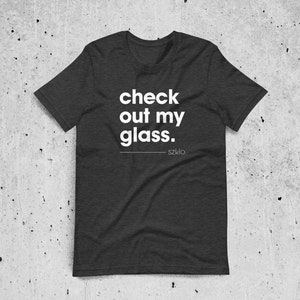 Check Out My Glass Szklo Glass Slogan T-Shirt Unisex Glass Enthusiast, Glass Hobbyist Shirt, Glass Artist Shirt, Glass T-Shirt image 1